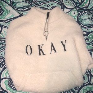 OKAY FLUFFY SWEATSHIRT